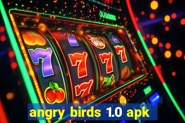 angry birds 1.0 apk